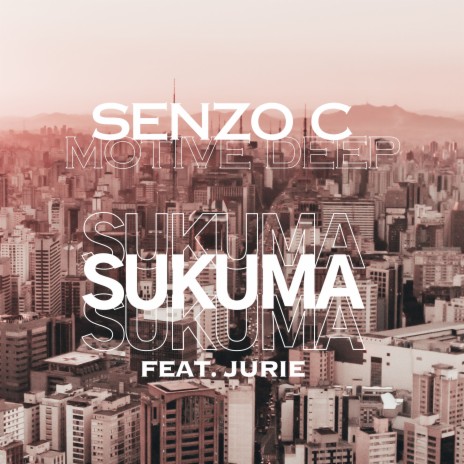 Sukuma ft. Motive Deep & Jurie