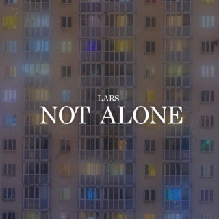 Not Alone