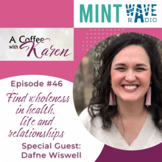 Episode #46 Find wholeness in health, life and relationships