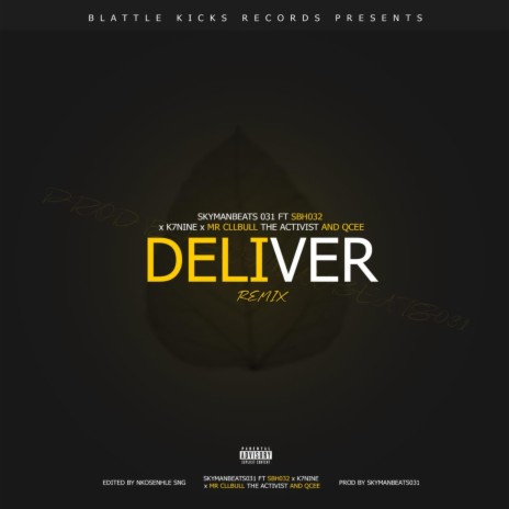 Deliver Remix ft. Sbh032, K7nine, Mr CLLYBULL THE Activist & Qcee