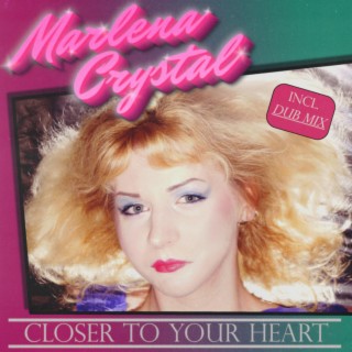 Closer to Your Heart