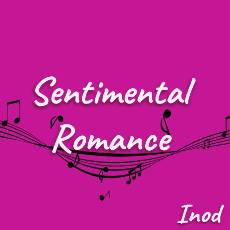 Sentimental Romance | Boomplay Music