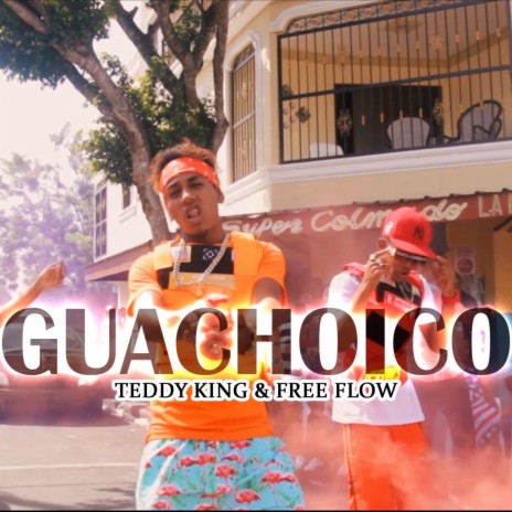 Guachoico ft. Free Flow | Boomplay Music