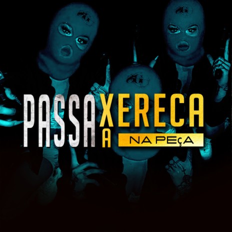 PASSA A XERECA NA PEÇA ft. MC Flavinho & DEEJAY GB | Boomplay Music