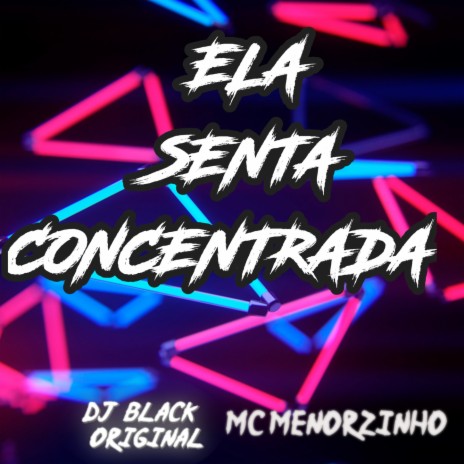 ELA SENTA CONCENTRADA ft. MC MENORZINHO | Boomplay Music