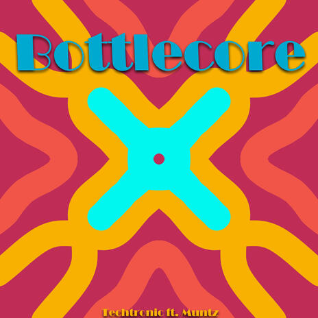 Bottlecore ft. Muntz | Boomplay Music