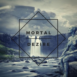 Mortal Dezire