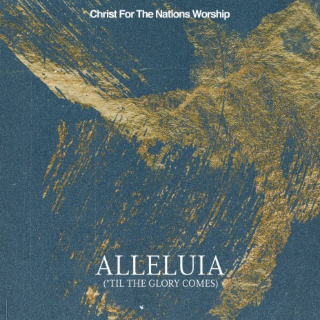 Alleluia ('Til the Glory Comes) ft. Marya Adé | Boomplay Music