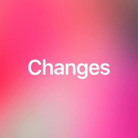 CHANGES | Boomplay Music