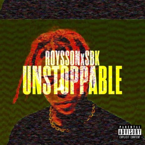 Unstoppable ft. Sbk
