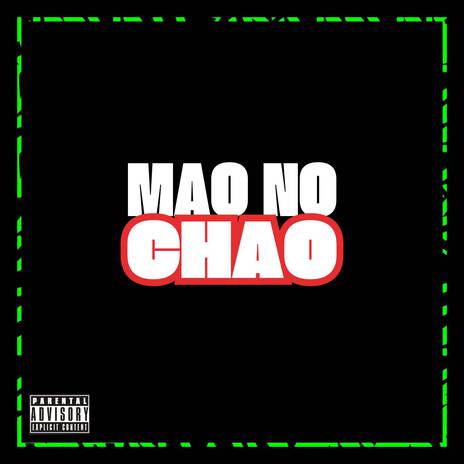 MAO NO CHAO | Boomplay Music