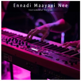 Ennadi Maayavi Nee (Piano Version) lyrics | Boomplay Music