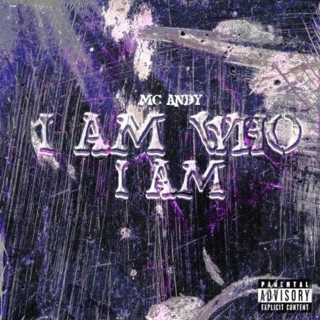 I Am Who I Am | Boomplay Music