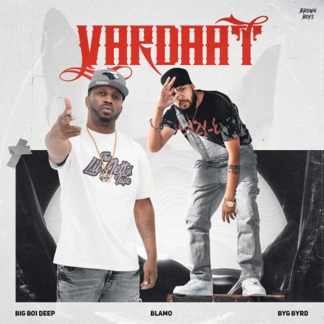 Vardaat ft. Blamo & Byg Byrd | Boomplay Music