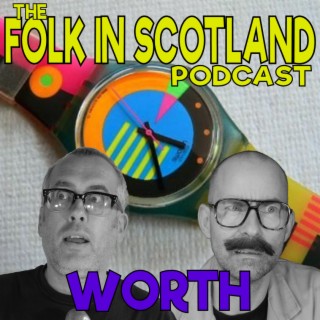 Folk in Scotland - Worth
