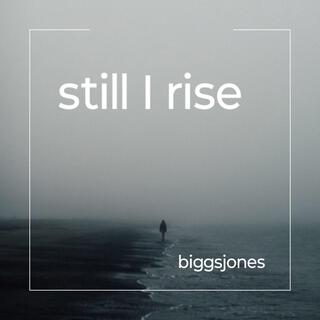 Still I rise