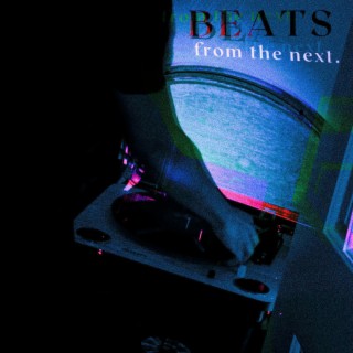 Beats from the Next
