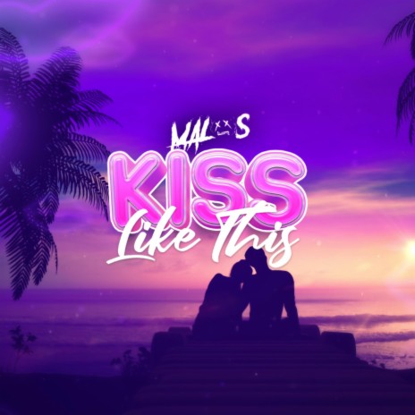 Kiss Like This (Radio Edit) | Boomplay Music
