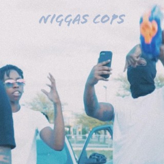Niggas cops