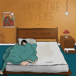 Under The Covers With One Man Boycott, Vol. 1