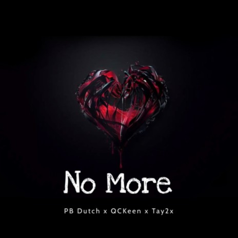 No More ft. PB Dutch & QCKeen | Boomplay Music