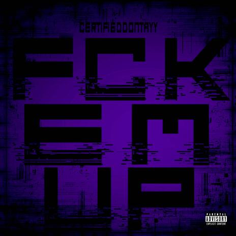 Fck Em Up ft. KEIDREN! | Boomplay Music