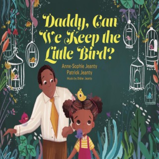 Daddy, Can We Keep the Little Bird? (English Version)