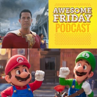 Episode 106: Shazam: Fury of the Gods & The Super Mario Bros. Movie