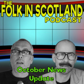 Folk in Scotland - October News Update