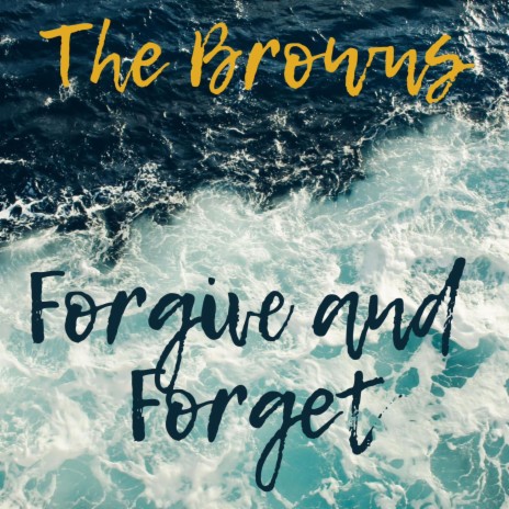 Forgive and Forget | Boomplay Music