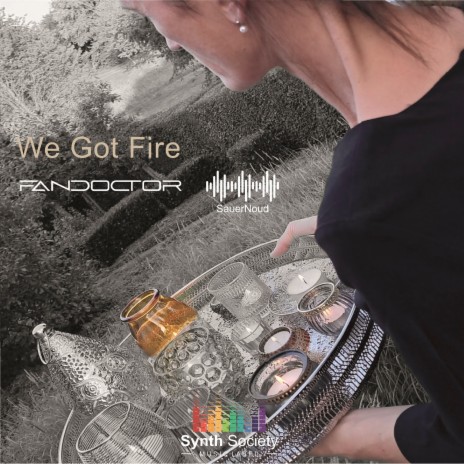 We Got Fire ft. SauerNoud | Boomplay Music
