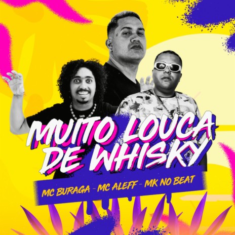 Muito Louca de Whisky ft. MC Buraga & Mc Aleff | Boomplay Music