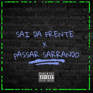 SAI DA FRENTE X PASSAR SARRANDO