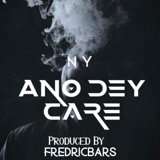 Ano Dey Care lyrics | Boomplay Music