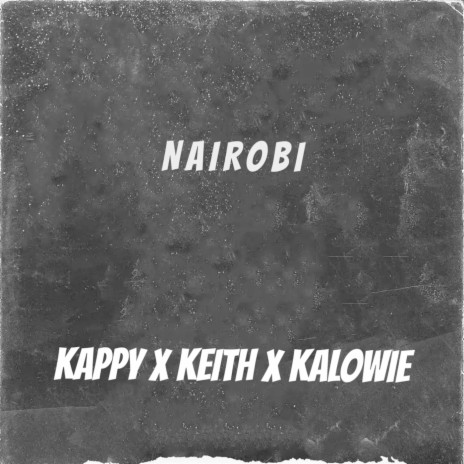 Nairobi ft. Keith & Kalowie | Boomplay Music