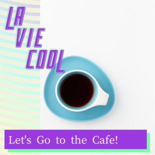 Let's Go to the Cafe!