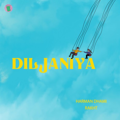 Diljaniya ft. RAKHT | Boomplay Music