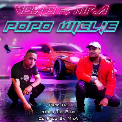 Popo Wielie ft. Mr A aka Nur Abrahams & Kiddo The Plug | Boomplay Music
