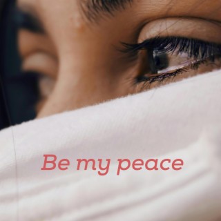 Be My Peace