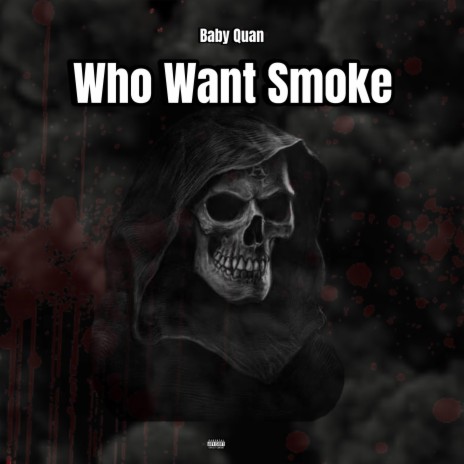 Who Want Smoke