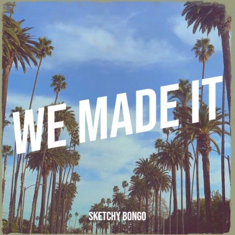 We Made It | Boomplay Music