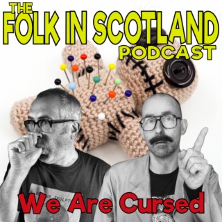 Folk in Scotland - We are Cursed