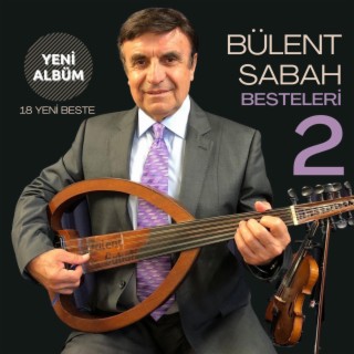 Bülent Sabah besteleri 2