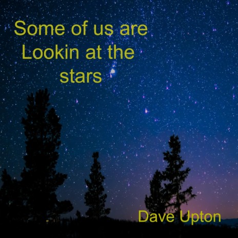 Some of us are lookin at the stars | Boomplay Music