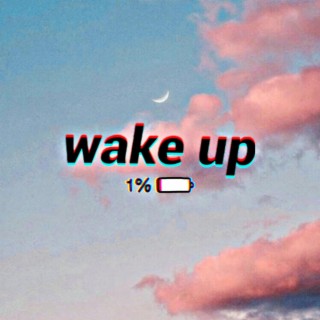 Wake Up