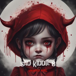 Sad Kiddie 8
