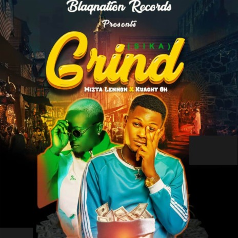 Grind (sika) ft. Kuachy | Boomplay Music