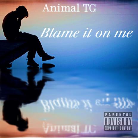 Blame it on me | Boomplay Music