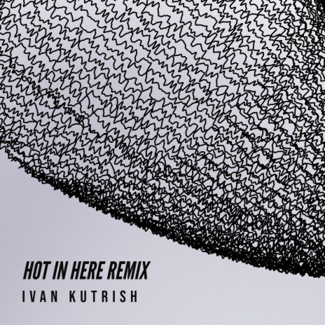 Hot in here (Remix)