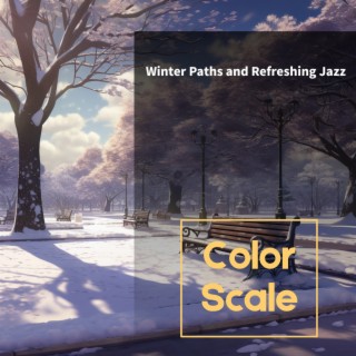 Winter Paths and Refreshing Jazz